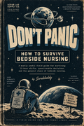 Don't Panic: How to survive bedside nursing (Physical Copy)